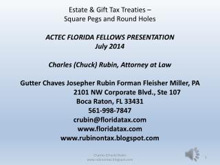 Estate &amp; Gift Tax Treaties – Square Pegs and Round Holes ACTEC FLORIDA FELLOWS PRESENTATION
