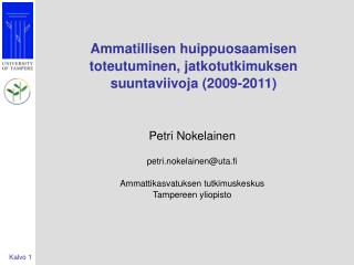 Ammatillisen huippuosaamisen toteutuminen, jatkotutkimuksen suuntaviivoja (2009-2011)