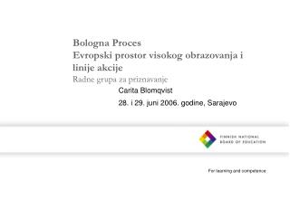Bologna Proces Evropski prostor visokog obrazovanja i linije akcije Radne grupa za priznavanje