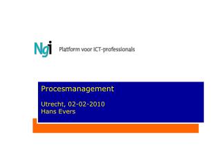Procesmanagement Utrecht, 02-02-2010 Hans Evers