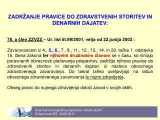 ZADRŽANJE PRAVICE DO ZDRAVSTVENIH STORITEV IN DENARNIH DAJATEV: