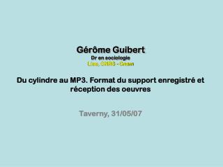Gérôme Guibert Dr en sociologie Lise, CNRS - Cnam