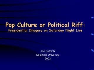 Pop Culture or Political Riff: Presidential Imagery on Saturday Night Live