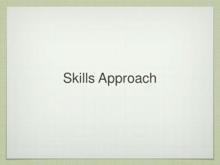 Skills Approach
