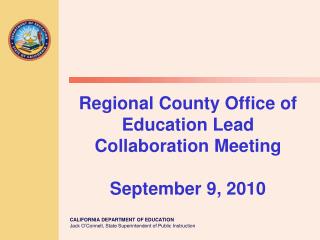 Regional County Office of Education Lead Collaboration Meeting September 9, 2010