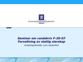 Seminar om rundskriv F-20-07 Forvaltning av statlig eierskap