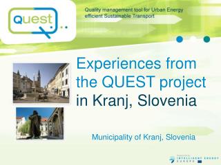 Experiences from the QUEST project in Kranj, Slovenia