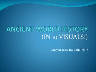 ANCIENT WORLD HISTORY