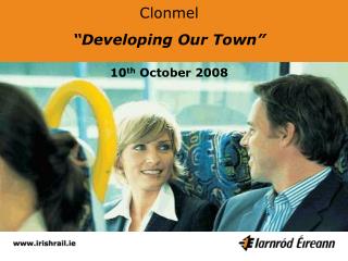 Clonmel “Developing Our Town” 10 th October 2008