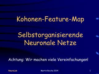 Kohonen -Feature- Map Selbstorganisierende Neuronale Netze