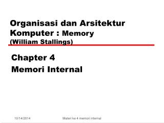 Organi sasi dan Ar sitektur K omputer : Memory ( William Stallings )