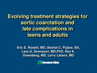 Evolving treatment strategies for aortic coarctation and late complications in teens and adults
