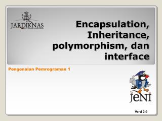 Encapsulation, Inheritance, polymorphism, dan interface