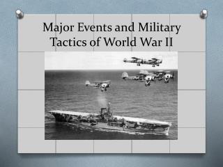 Major Events and Military Tactics of World War II