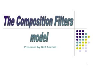 The Composition Filters model