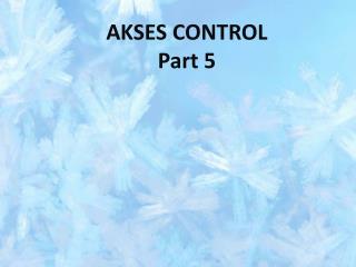 AKSES CONTROL Part 5