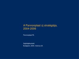 A Pannonplast új stratégiája, 2004-2006