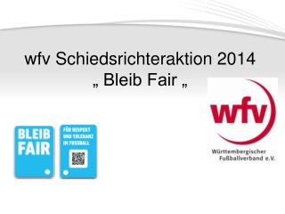 wfv Schiedsrichteraktion 2014 „ Bleib Fair „