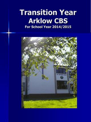 Transition Year Arklow CBS For School Year 2014/2015