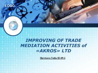 IMPROVING OF TRADE MEDIATION ACTIVITIES of «AKROS» LTD