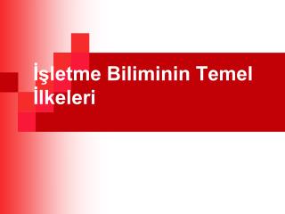 İşletme Biliminin Temel İlkeleri