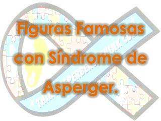 Figuras Famosas con Síndrome de Asperger.