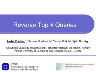 Reverse Top- k Queries