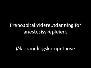 Prehospital videreutdanning for anestesisykepleiere