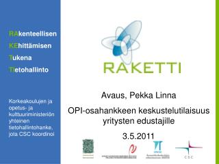 Avaus, Pekka Linna OPI-osahankkeen keskustelutilaisuus yritysten edustajille 3.5.2011