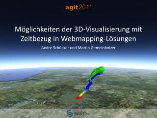 Möglichkeiten der 3D-Visualisierung mit Zeitbezug in Webmapping-Lösungen