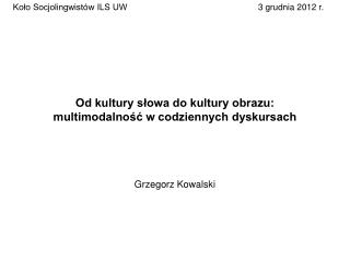 Od kultury słowa do kultury obrazu: multimodalność w codziennych dyskursach