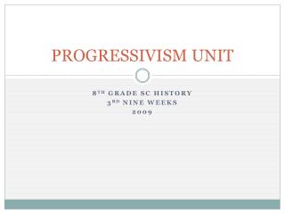 PROGRESSIVISM UNIT