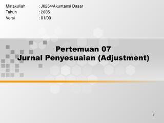 Pertemuan 07 Jurnal Penyesuaian (Adjustment)