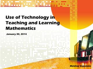 Use of Technology in Teaching and Learning Mathematics