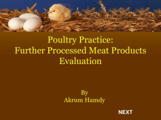 Poultry Practice: Further Processed Meat Products Evaluation