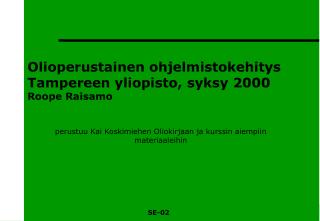 Olioperustainen ohjelmistokehitys Tampereen yliopisto, syksy 2000 Roope Raisamo