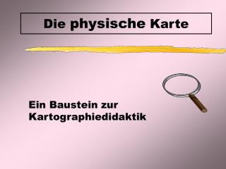 Die physische Karte