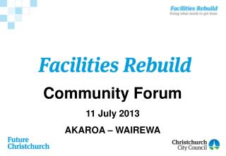Community Forum 11 July 2013 AKAROA – WAIREWA