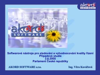 AKORD SOFTWARE s.r.o. 		Ing. Věra Kovářová