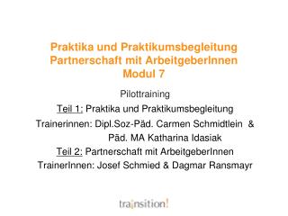 Praktika und Praktikumsbegleitung Partnerschaft mit ArbeitgeberInnen Modul 7