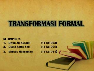 TRANSFORMASI FORMAL