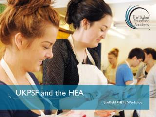 UKPSF and the HEA