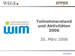 Teilnehmerstand und Aktivitäten 2006 20. März 2006