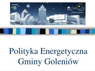 Polityka Energetyczna Gminy Goleniów