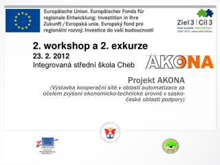 2. workshop a 2. exkurze 23. 2. 2012 Integrovaná střední škola Cheb
