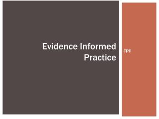 Evidence Informed Practice