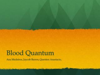 Blood Quantum