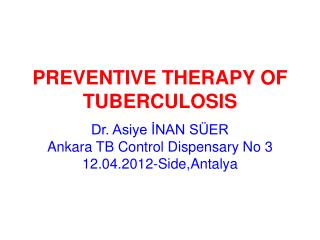 PREVENTIVE THERAPY OF TUBERCULOSIS