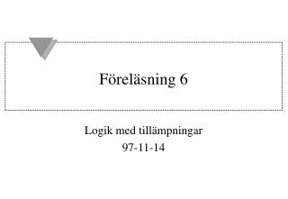 Föreläsning 6