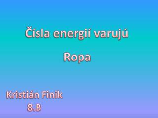 Čísla energií varujú